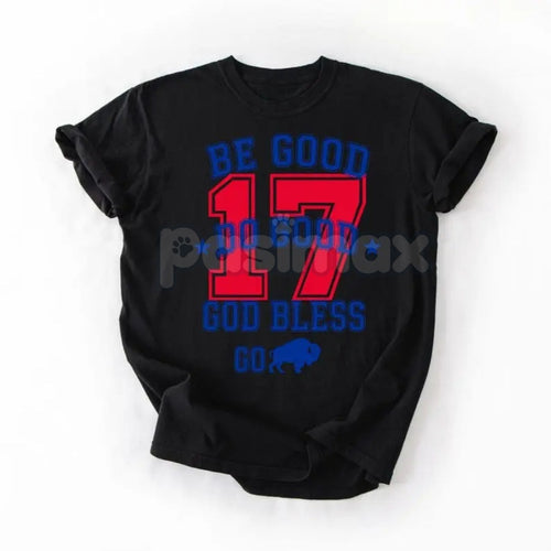 "Be Good Do Good 17 God Bless Go" T-Shirt - Inspirational Slogan Tee, Positive Message Apparel, Unisex Faith and Motivation Shirt Pasimax