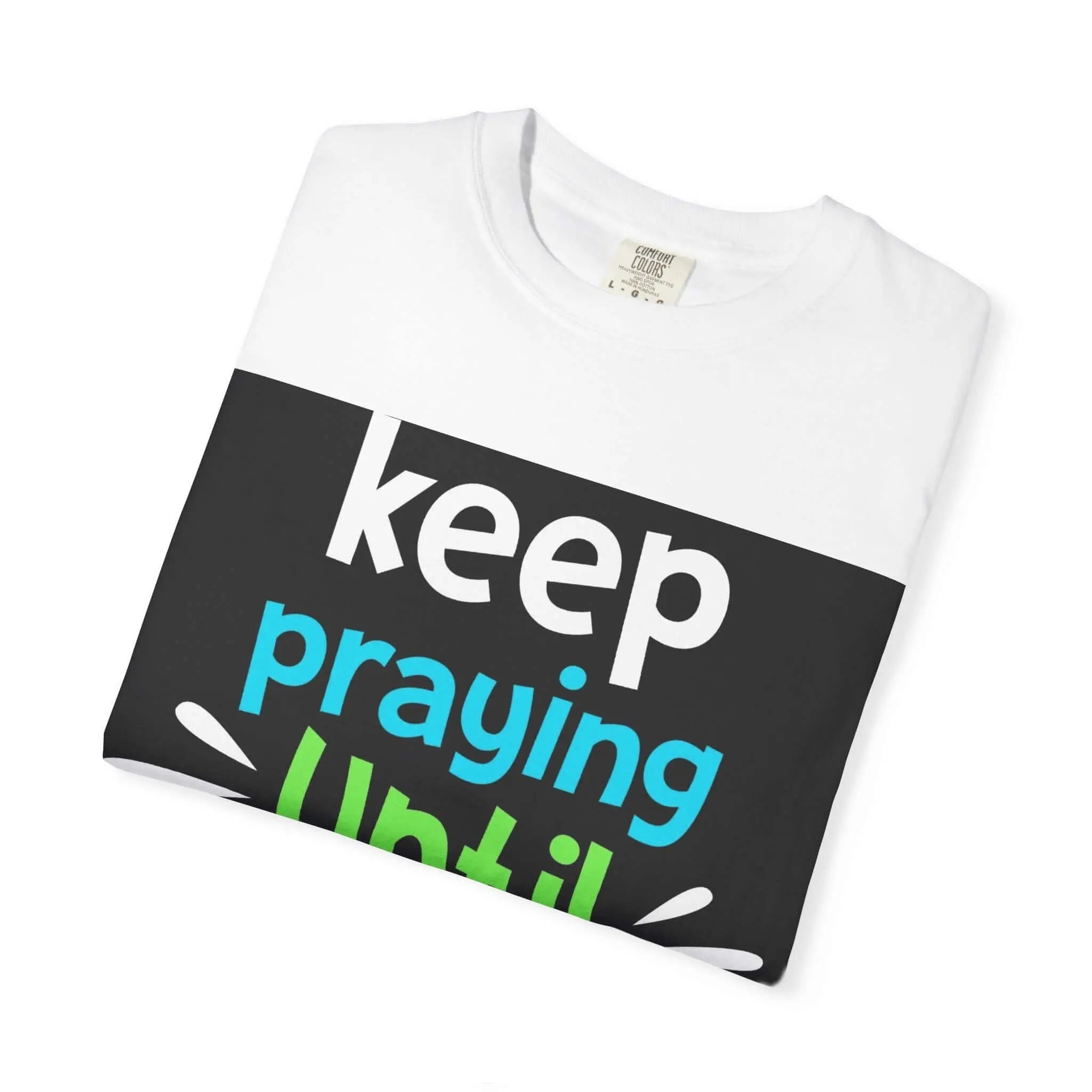 Inspirational Praying T-Shirt for Everyday Motivation Back To Basics