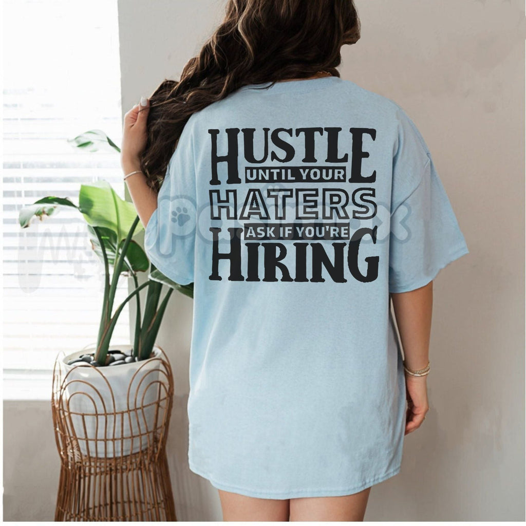 "HUSTLE UNTIL YOUR HATERS" Casual Black Print T-shirt - Motivational Streetwear Tee, Inspirational Success Apparel Pasimax