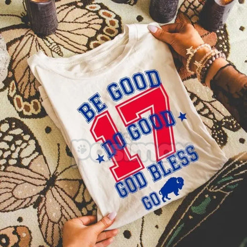 "Be Good Do Good 17 God Bless Go" T-Shirt - Inspirational Slogan Tee, Positive Message Apparel, Unisex Faith and Motivation Shirt Pasimax