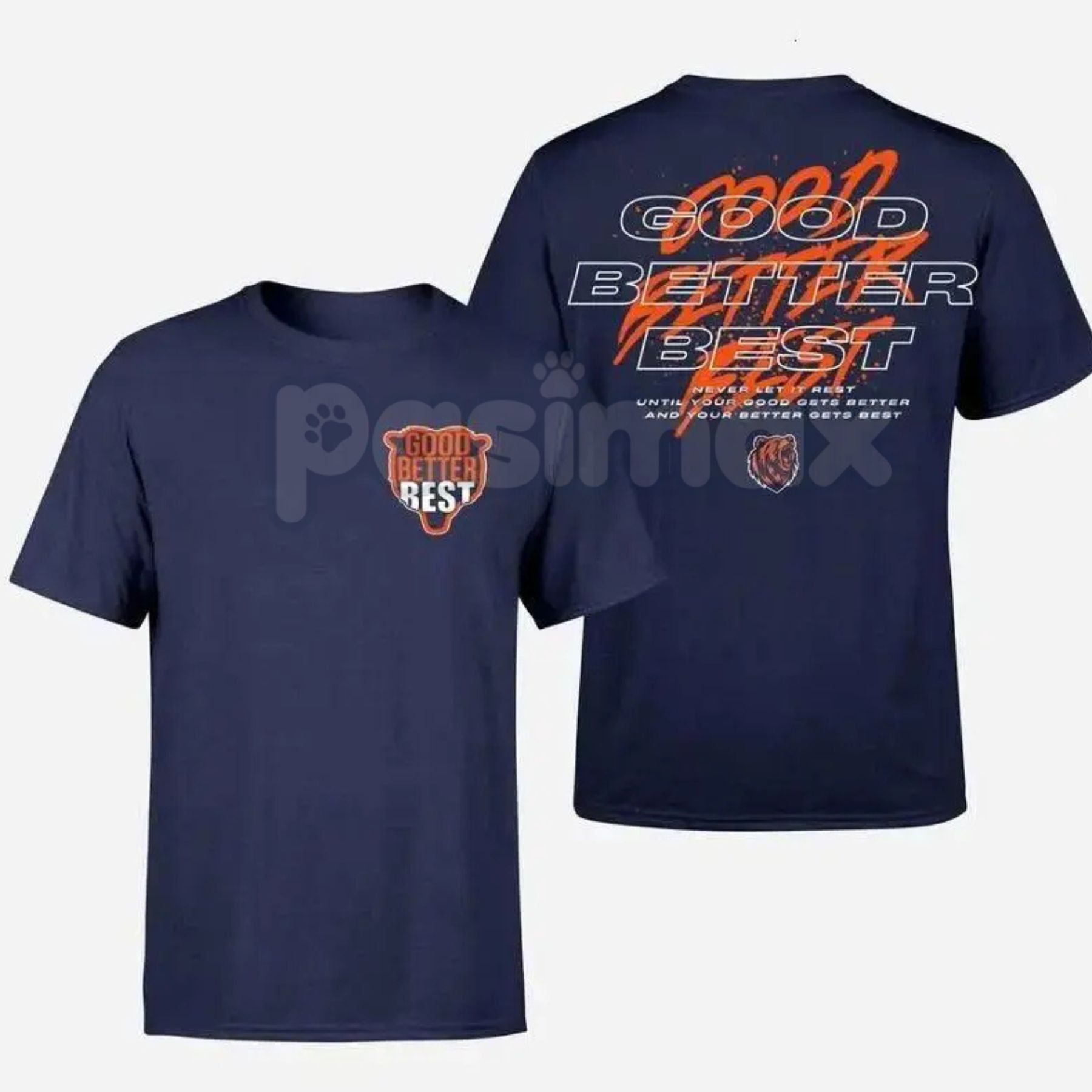 Good Better Best Full Quote 2-Sided T-Shirt - Inspirational Motivational Slogan Tee, Two Sided Excellence Shirt, Continuous Improvement Apparel Pasimax