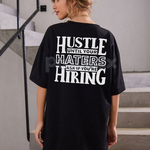 "HUSTLE UNTIL YOUR HATERS" Casual Black Print T-shirt - Motivational Streetwear Tee, Inspirational Success Apparel Pasimax
