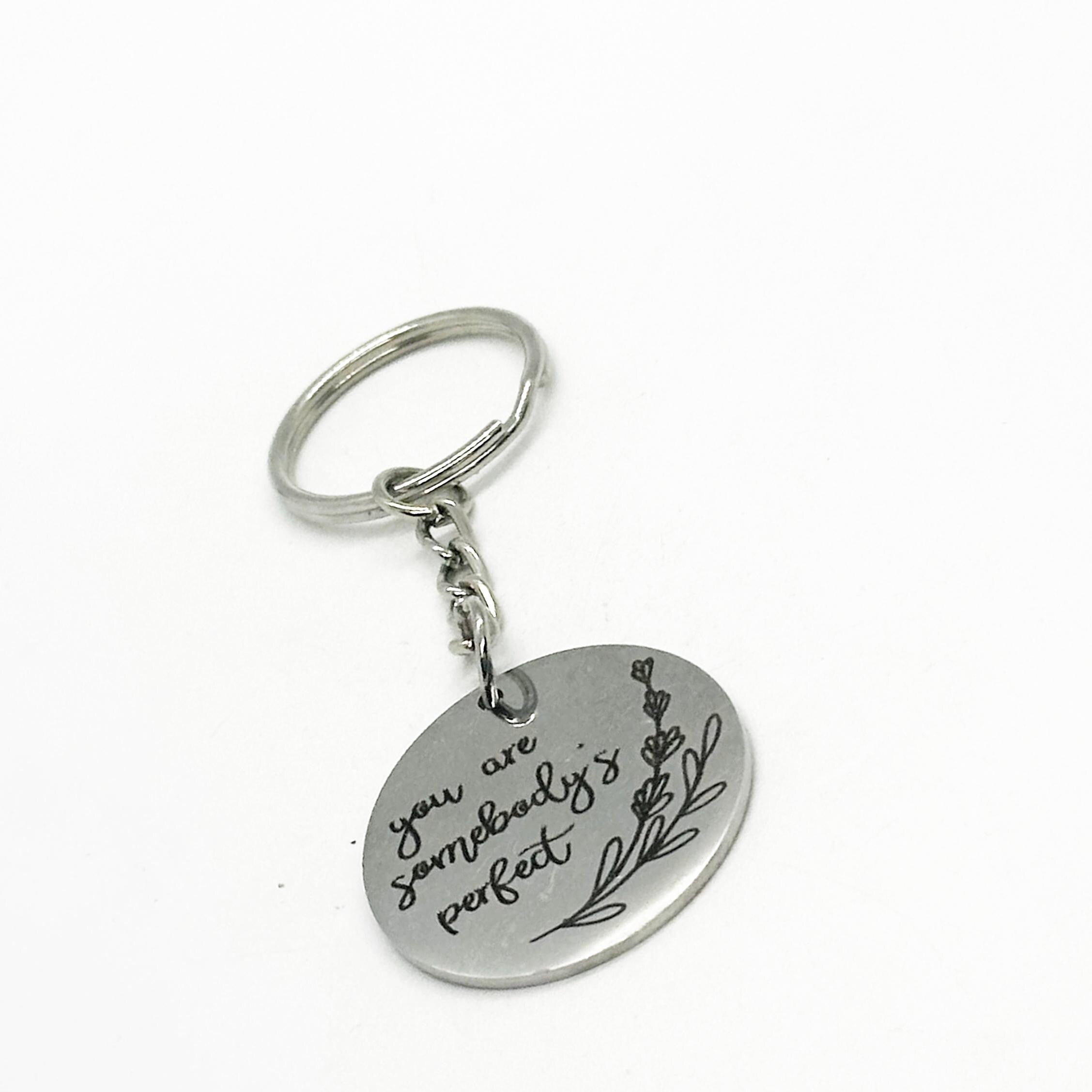 You Are Somebodys Perfect Charm Key Chain, Friend Gift, Keychain Gift, Son, Daughter, Love Gift, You Are Perfect, Encouragement, Motivating