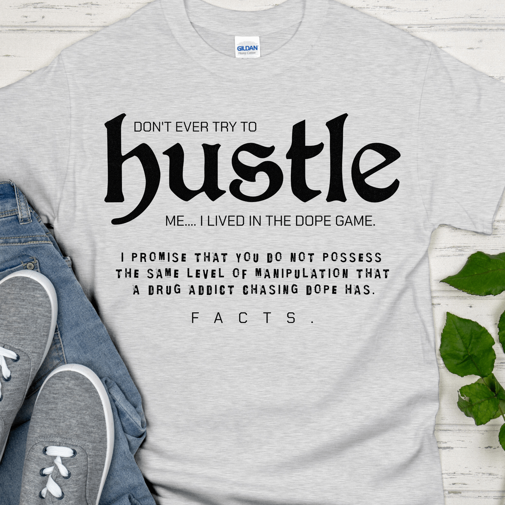 Recovery T-Shirt | Inspiring Sobriety |  Don't Ever Try To Hustle Me Inspiring Sobriety