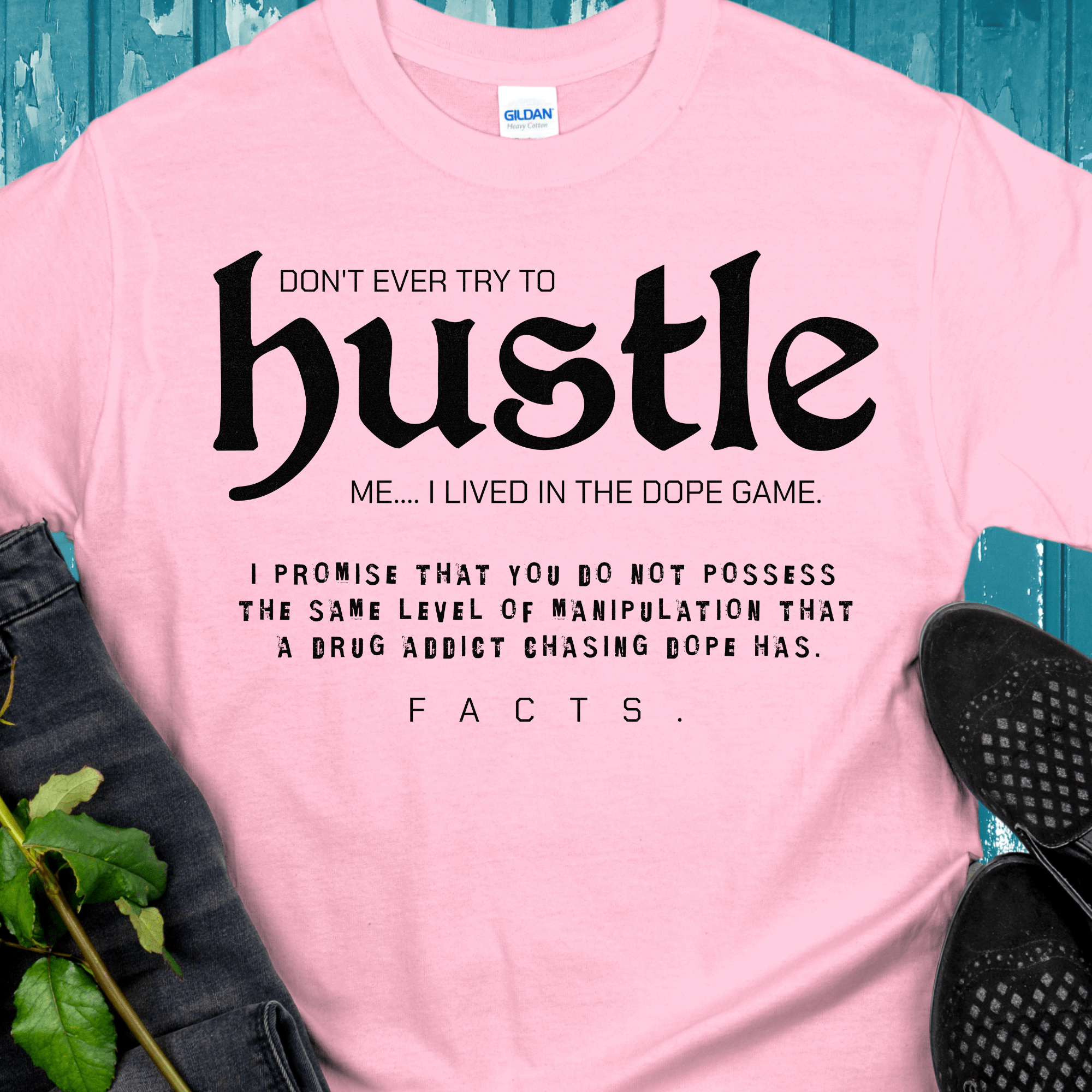 Recovery T-Shirt | Inspiring Sobriety |  Don't Ever Try To Hustle Me Inspiring Sobriety