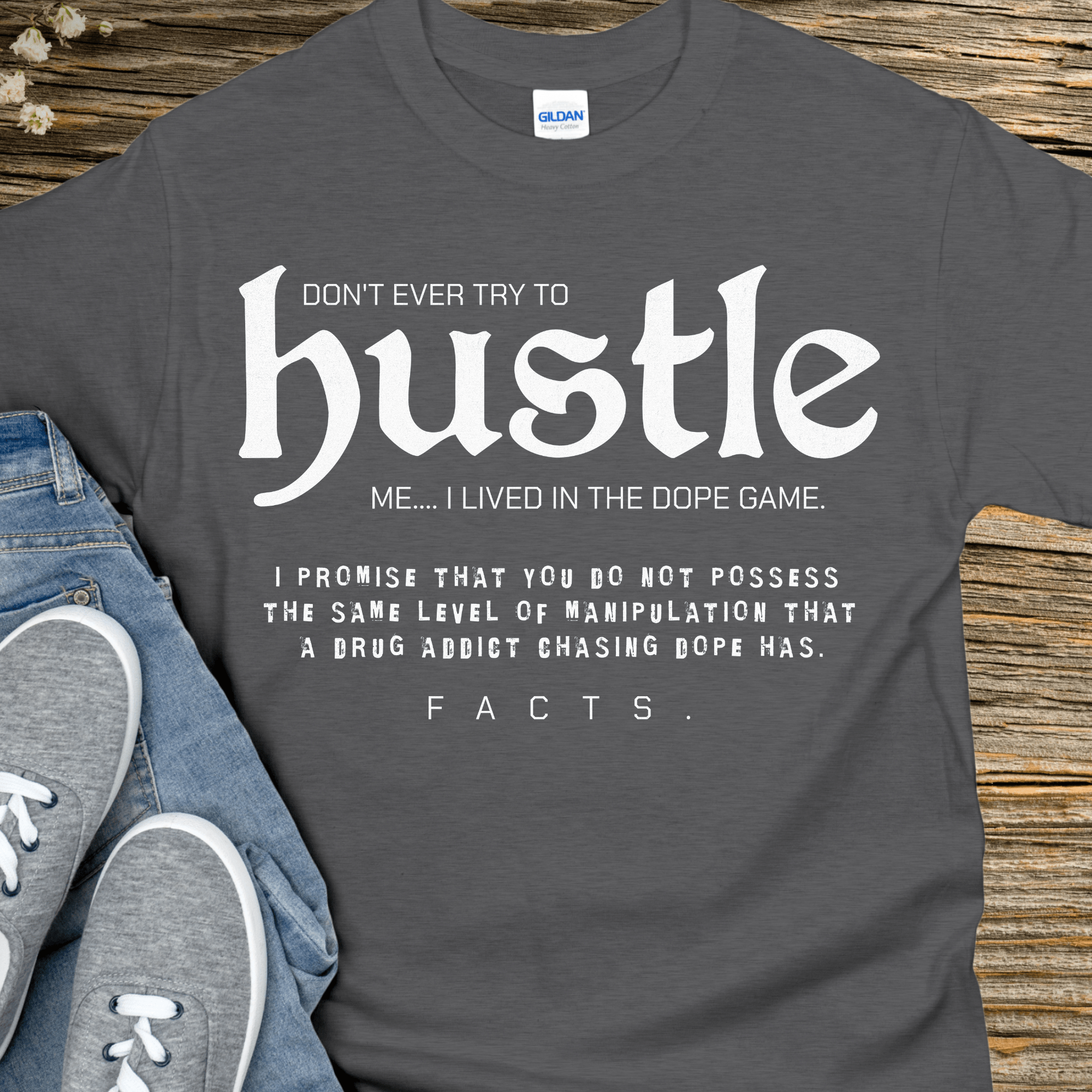 Recovery T-Shirt | Inspiring Sobriety |  Don't Ever Try To Hustle Me Inspiring Sobriety