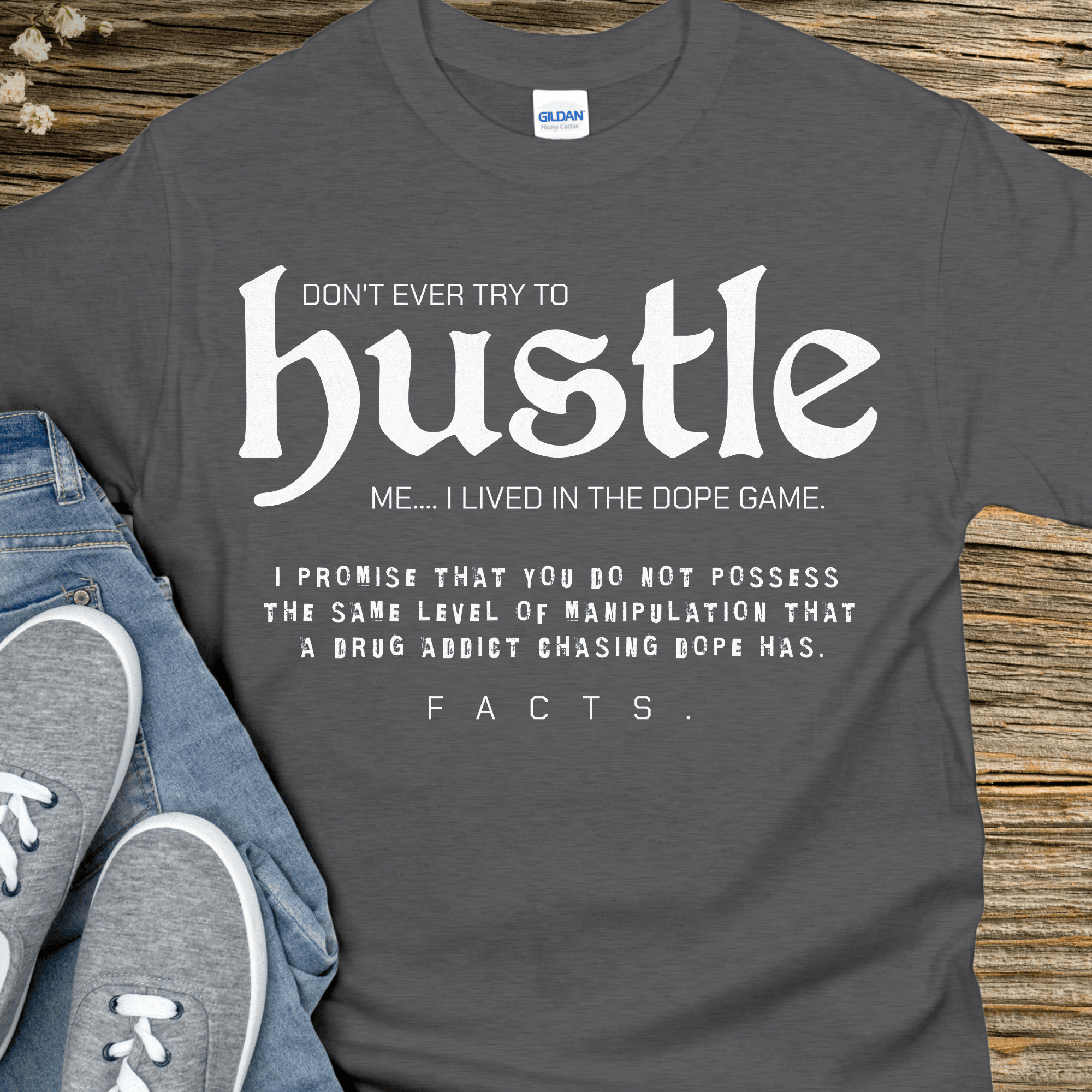Recovery T-Shirt | Inspiring Sobriety | Don't Ever Try To Hustle Me - Inner Stride Official