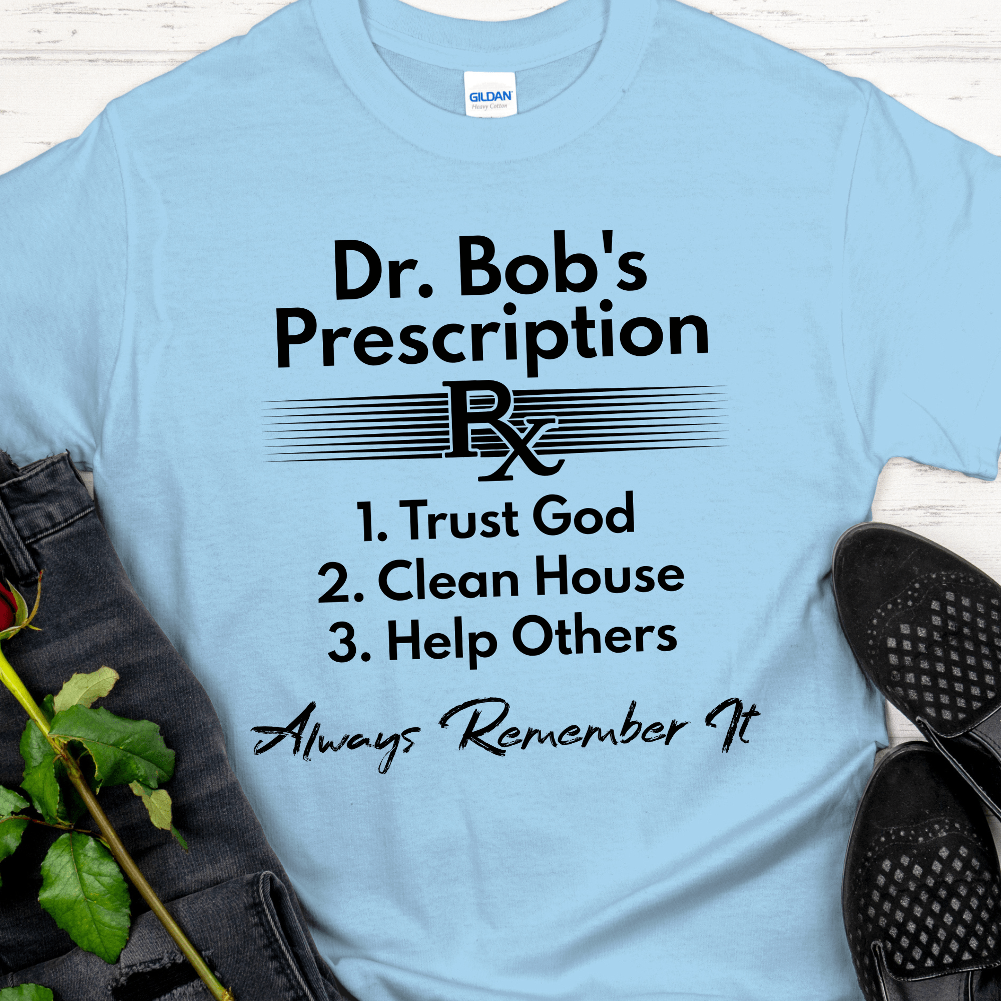 Recovery T-Shirt | Inspiring Sobriety |  Dr. Bob's Prescription Inspiring Sobriety