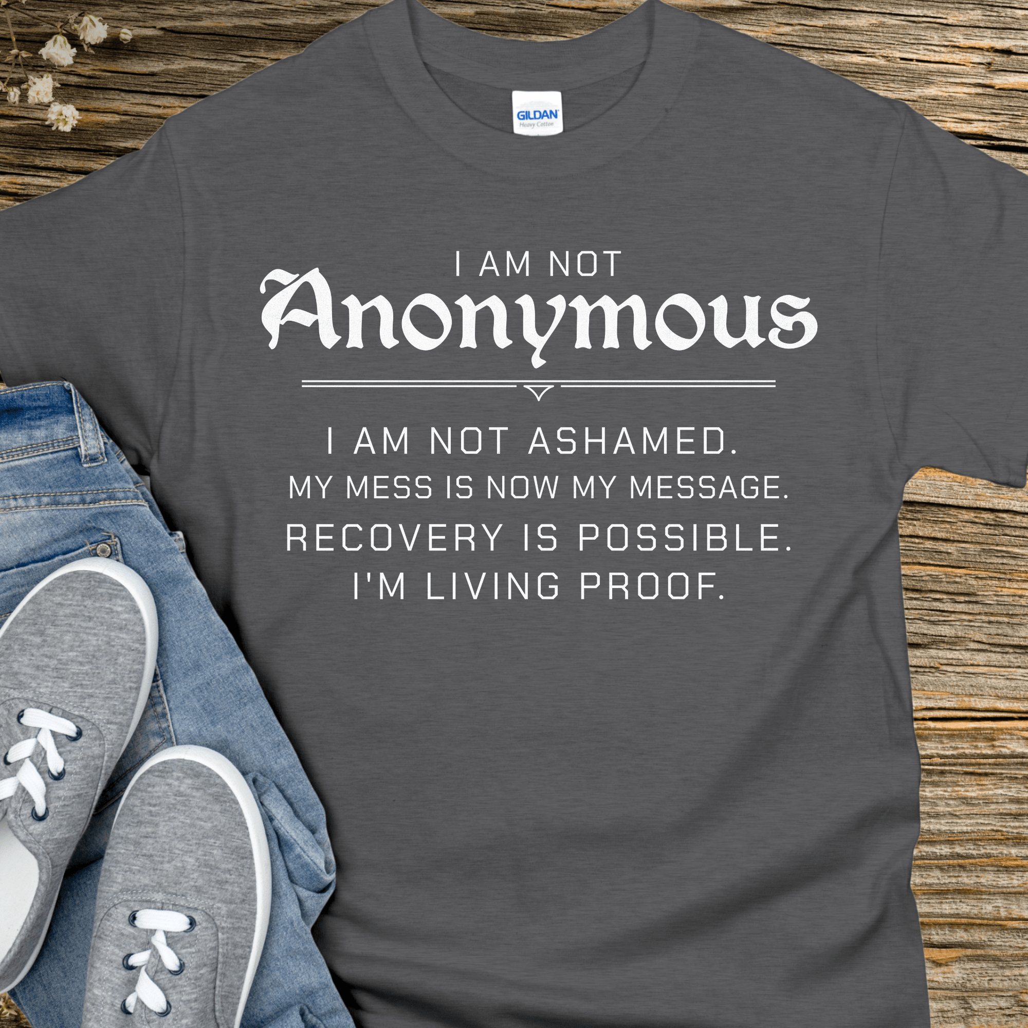 Recovery T-Shirt | Inspiring Sobriety |  I Am Not Anonymous Inspiring Sobriety