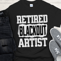 Recovery T-Shirt | Inspiring Sobriety |  Retired Blackout Artist Inspiring Sobriety