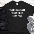 Recovery T-Shirt | Inspiring Sobriety |  Your Comfort Zone Will Kill You Inspiring Sobriety