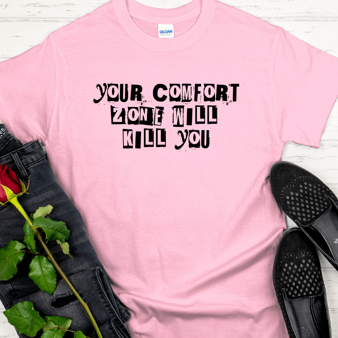Recovery T-Shirt | Inspiring Sobriety |  Your Comfort Zone Will Kill You Inspiring Sobriety