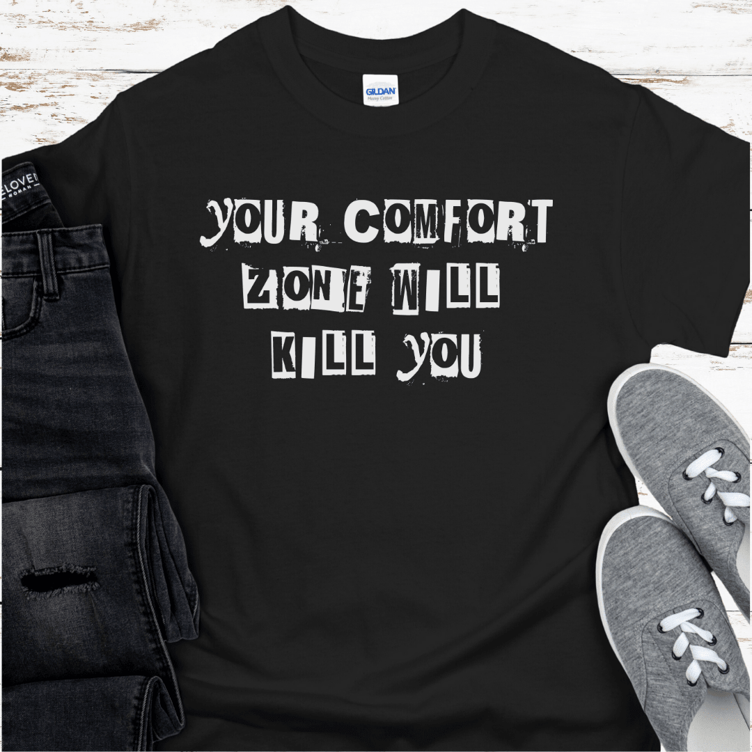 Recovery T-Shirt | Inspiring Sobriety | Your Comfort Zone Will Kill You - Inner Stride Official